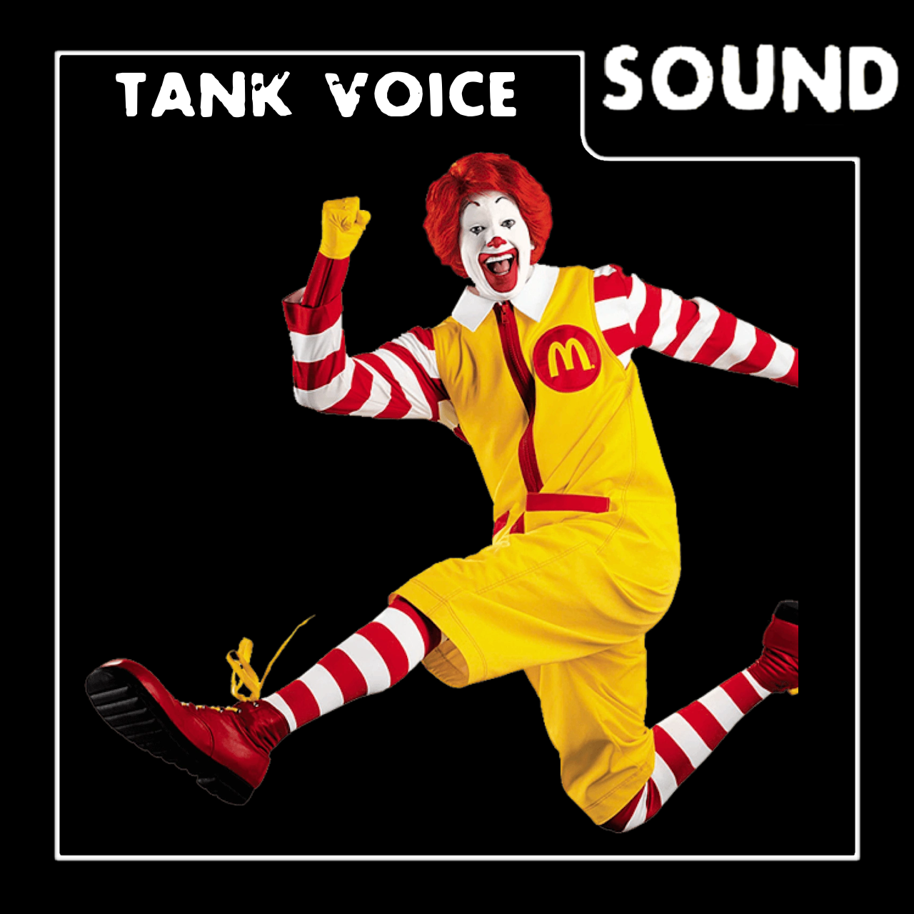 Tank Voice: Ronald Mcdonald

