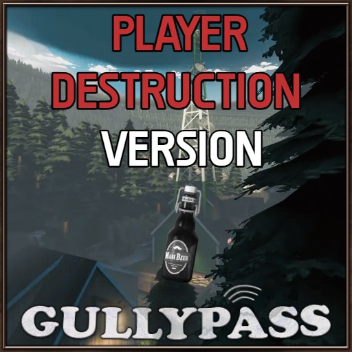 Gullypass - Player Destruction