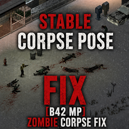Zombie Corpse Pose Fix [B42 MP] – Project Zomboid Mod