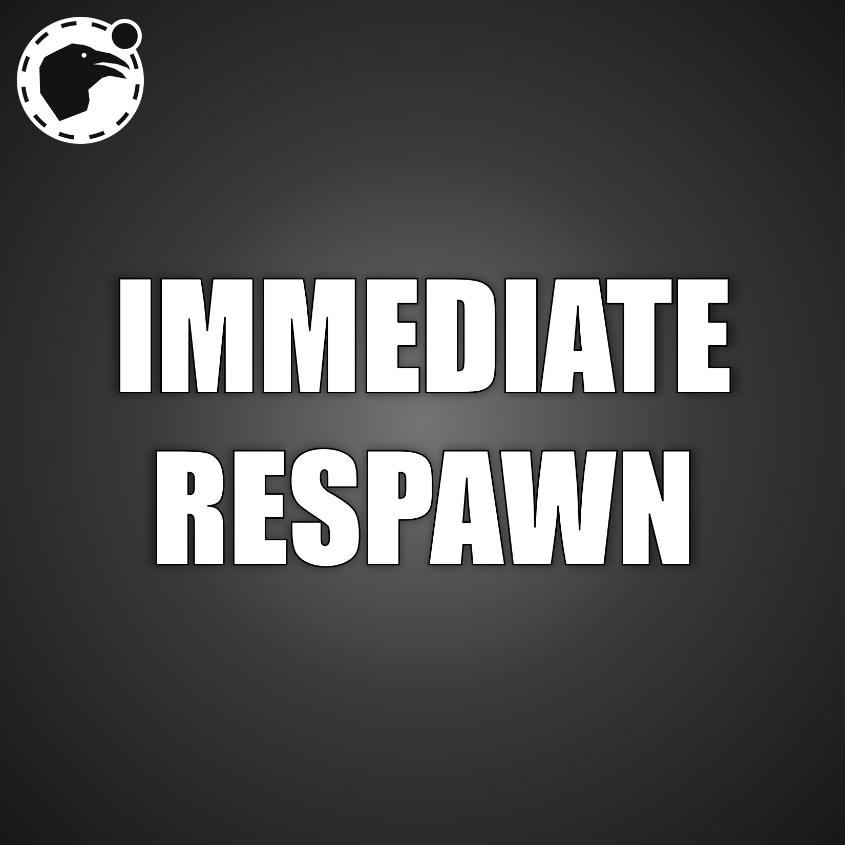 Immediate Respawn [Commission]