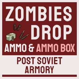 Ammo Loot Drop · Post Soviet Armory B42 · Zombies Drop Ammo