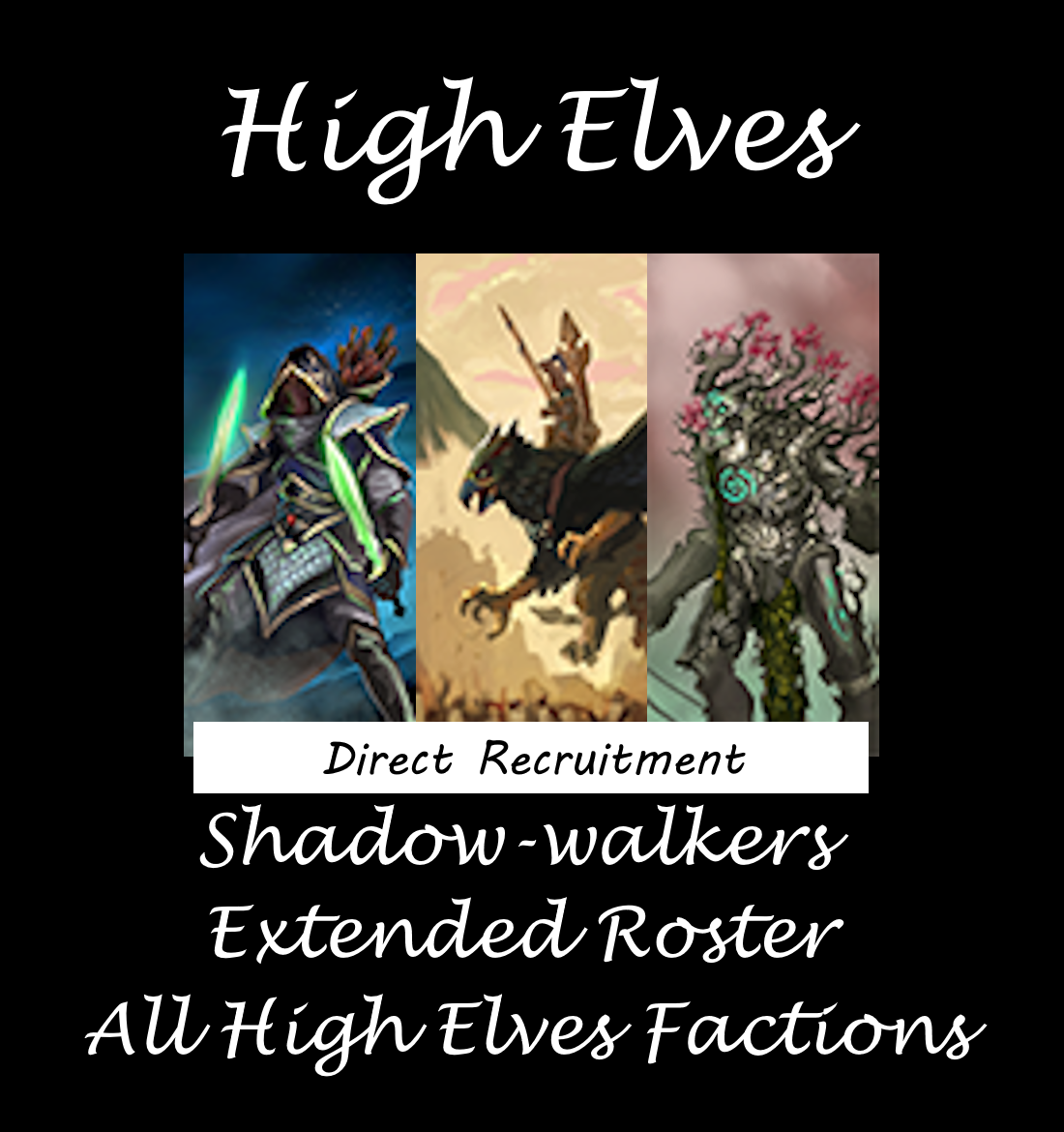 [High Elves]Shadow-walkers and Extended Roster for All High Elves Factions - Direct Recruitment Submod