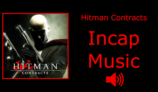 (Incap Music)Hitman Contracts Music