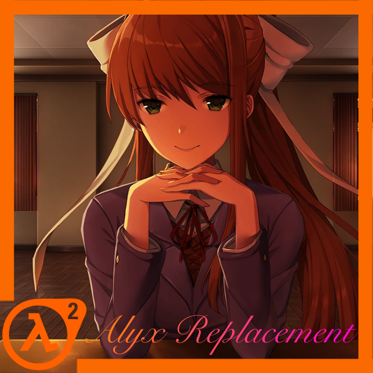 Monika  (DDLC) Over Alyx Replacement
