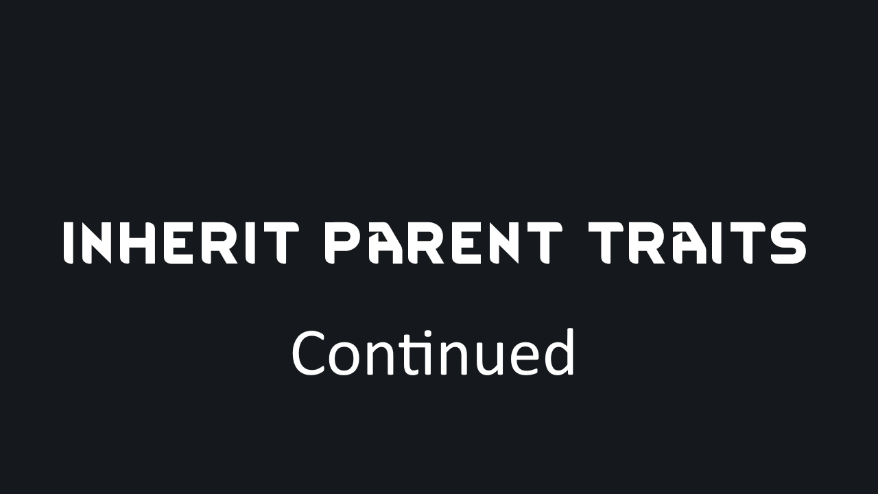 Inherit Parent Traits (Continued)