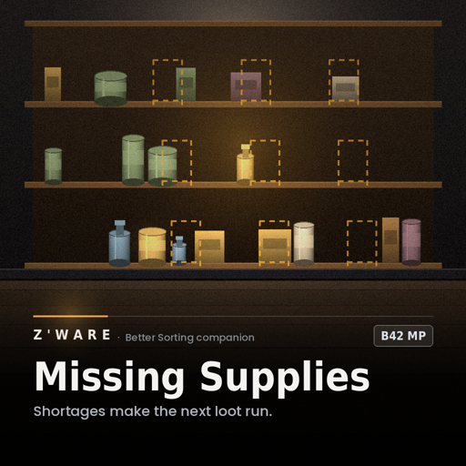 Z'Ware Missing Supplies: What Are We Out Of? [Better Sorting Companion | B42 MP]