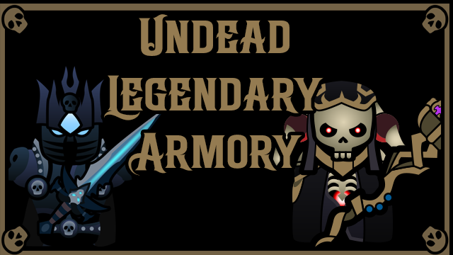 Undead Legendary Armory