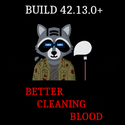 Better Cleaning Blood – Project Zomboid Mod