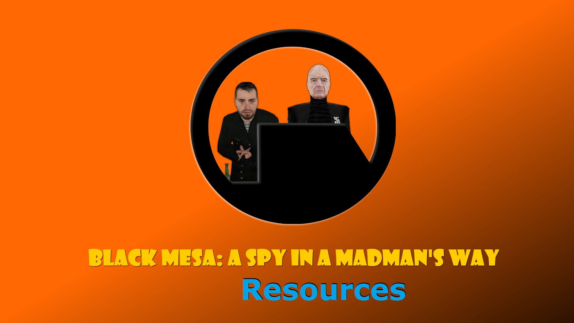 Black Mesa: A Spy In A Madman's Way Resources