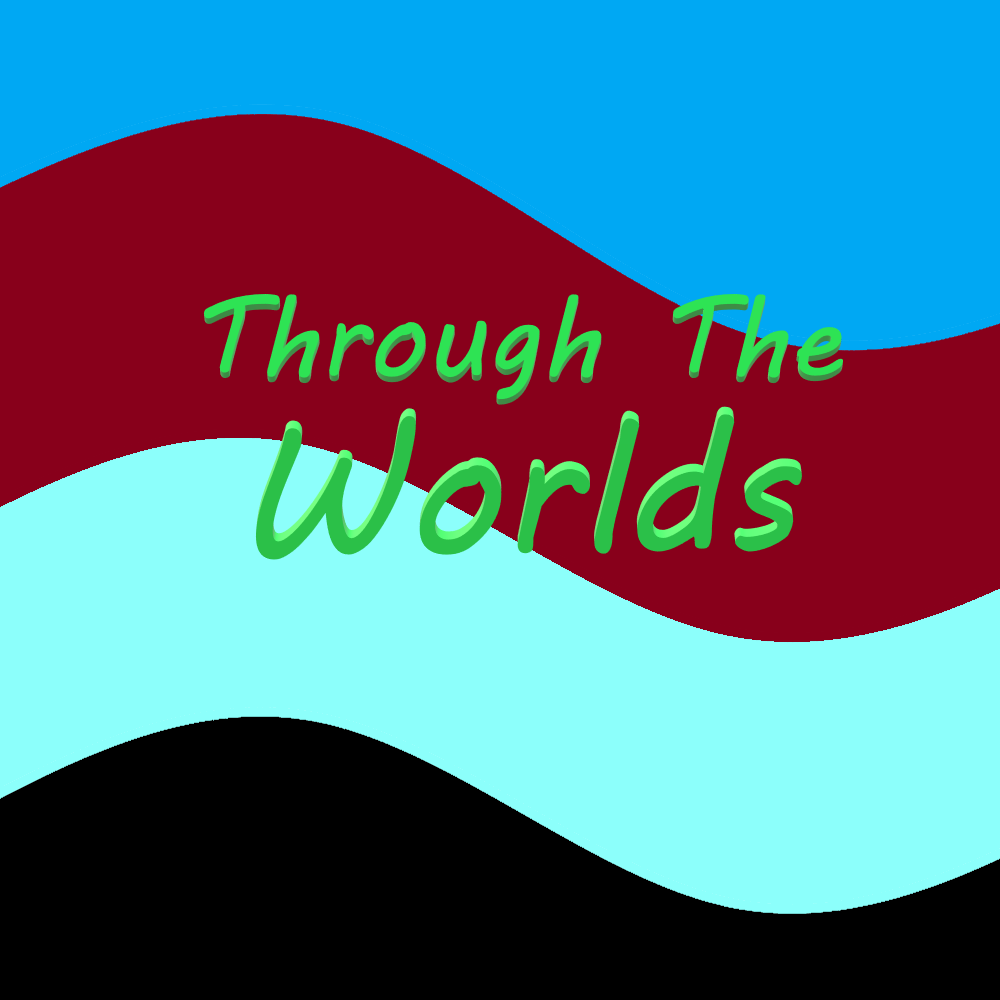 Through The Worlds
