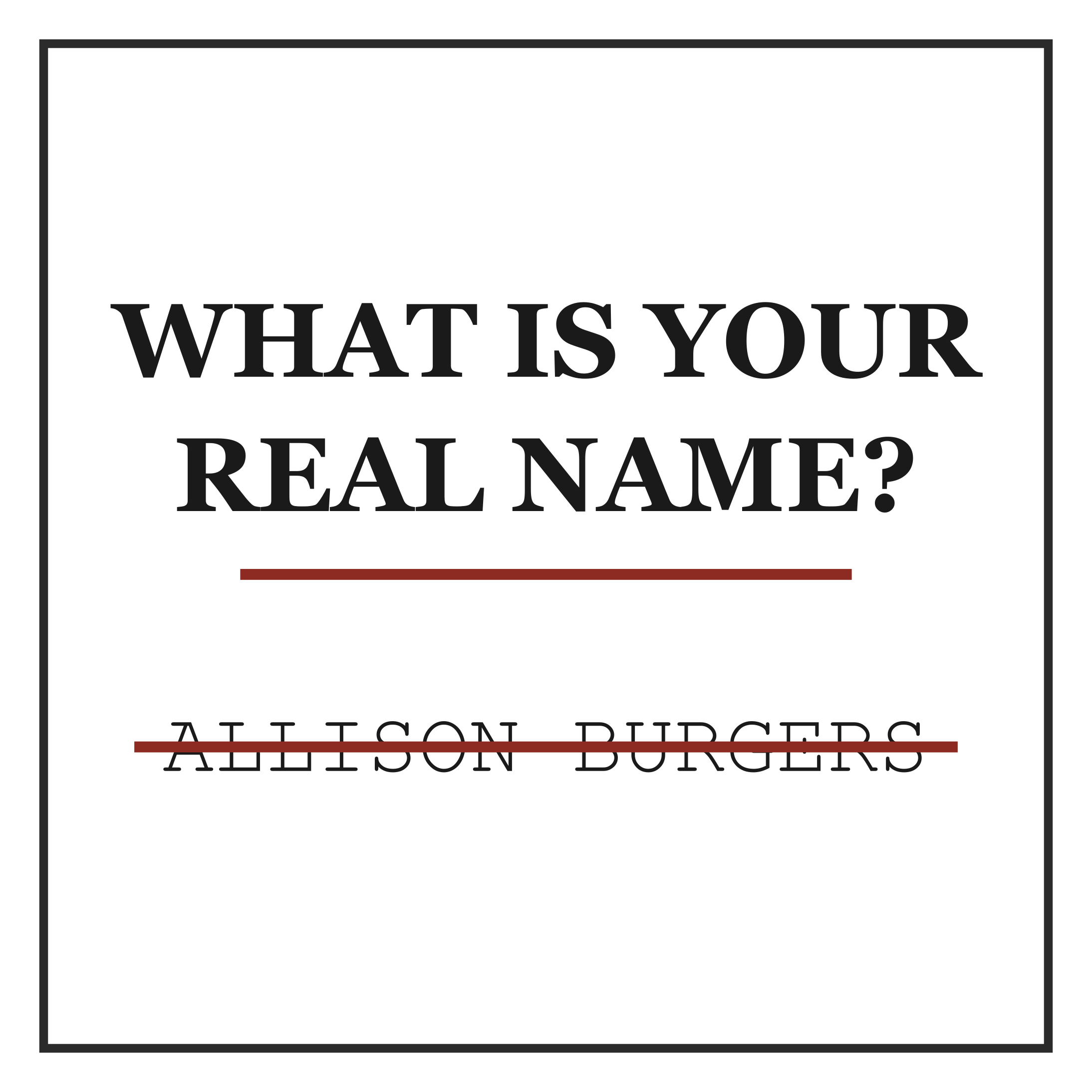 What is your real name?