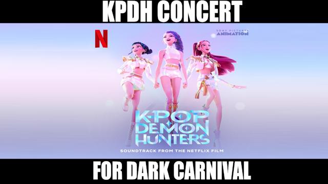 KPDH Concert For Dark Carnival Finale!