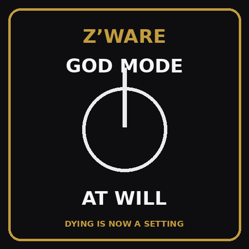 Z’Ware God Mode: At Will