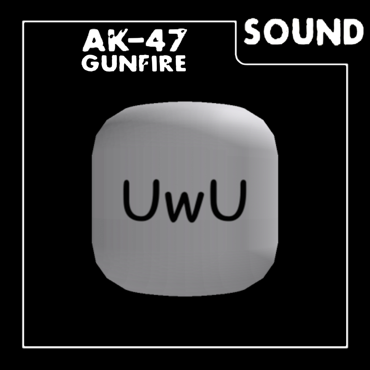 Ak47 Sounds: UwU [Meme]