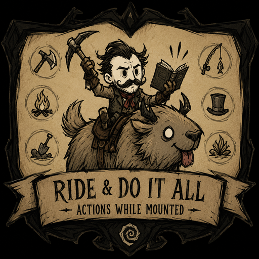 Mounted Actions – Don't Starve Together Mod
