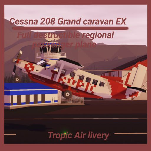 Cessna 208 Grand caravan Tropic Air (Full destructible)