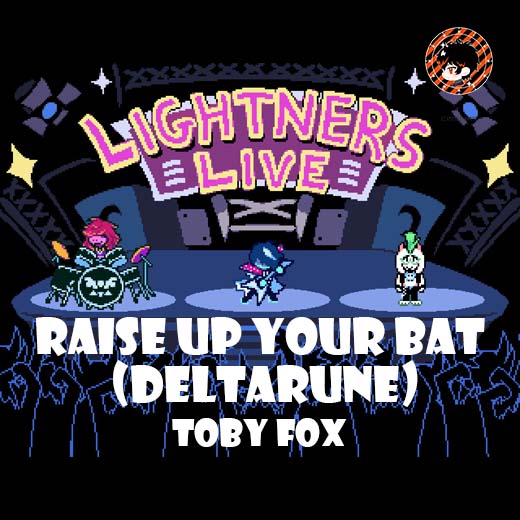 Raise Up Your Bat (Deltarune)