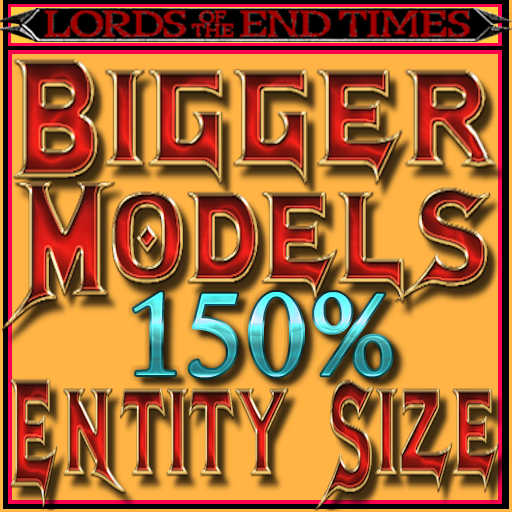 Entity Scale 150% ( bigger models )