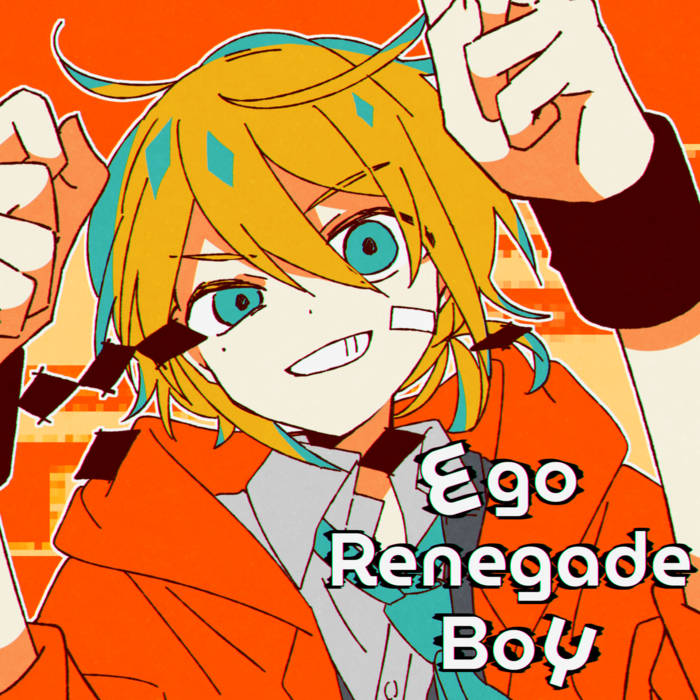 Ego Renegade Boy - FLAVOR FOLEY ft. Kagamine Len