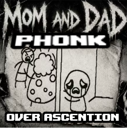 Mom and dad phonk over ascention
