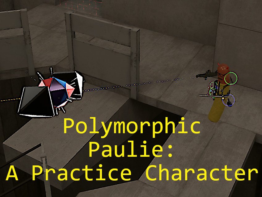 Polymorphic Paulie: A Practice Character