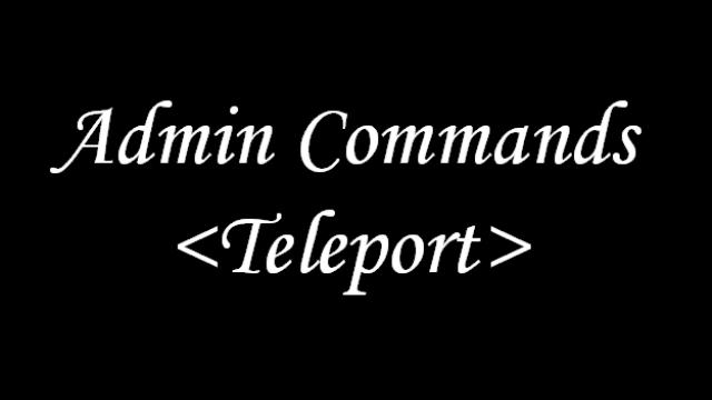 Admin Commands <Teleport>