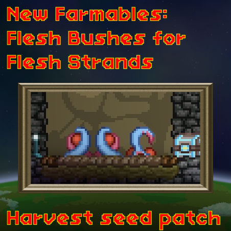 New Farmables: Flesh Bushes Patch