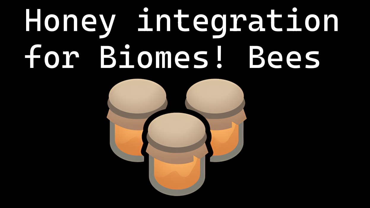 Honey Integration for Biomes! Bees