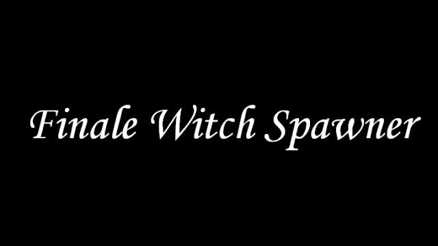 Finale Witch Spawner