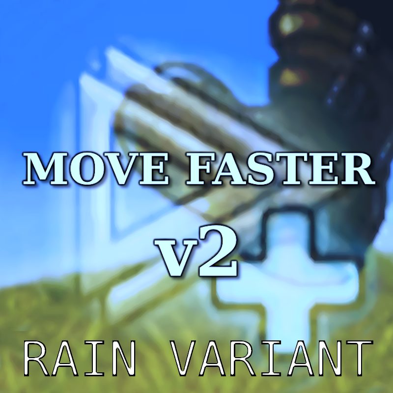 Move Faster v2 (Rain variant)