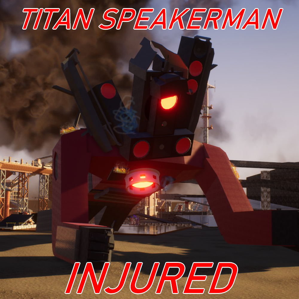 Heavily Injured Titan Speakerman!