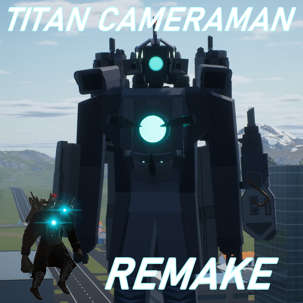 Upgraded Titan Cameraman Remake! Skibi