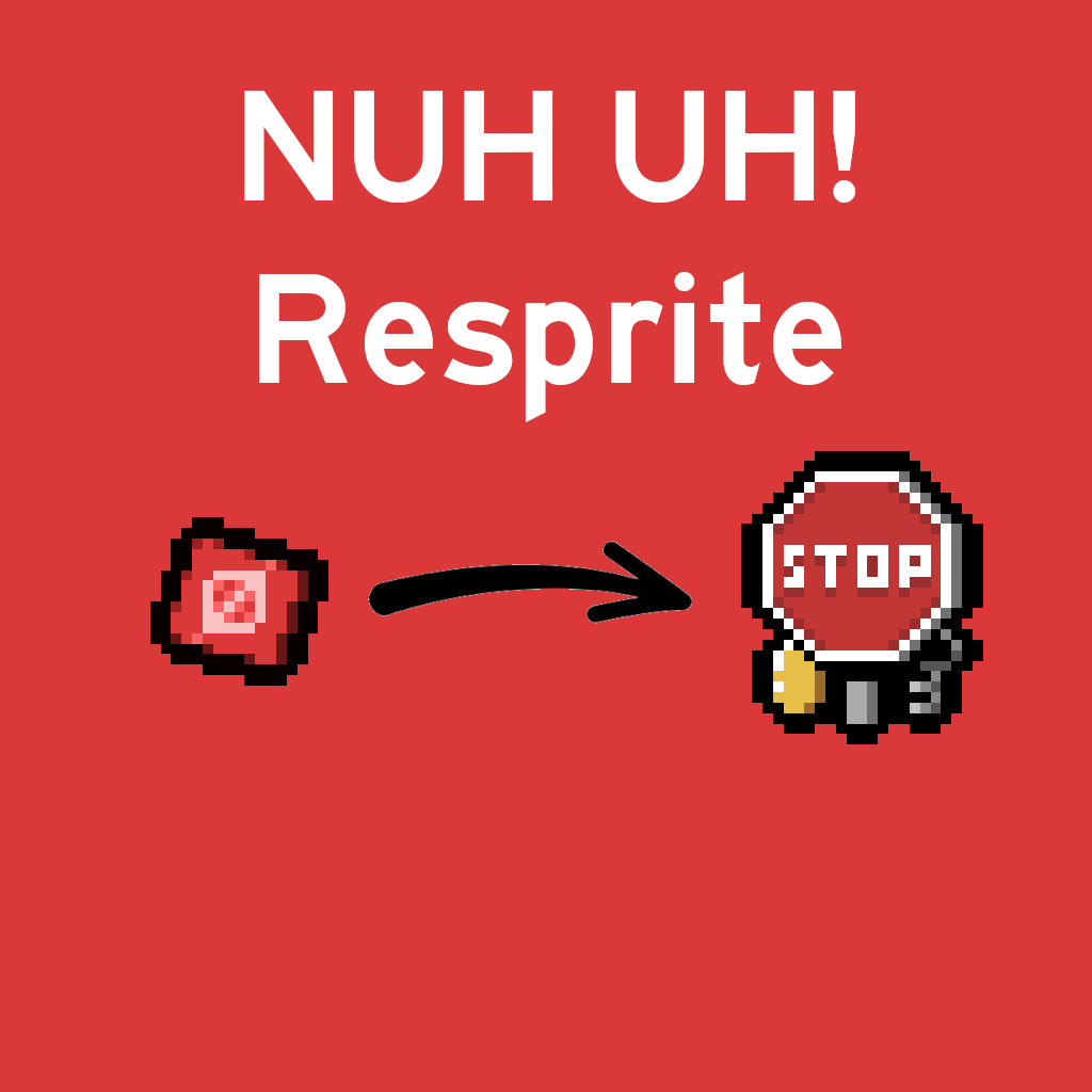 NUH UH! Resprite