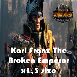 Karl Franz The Broken Emperor x1.5 size (Overpowered)
