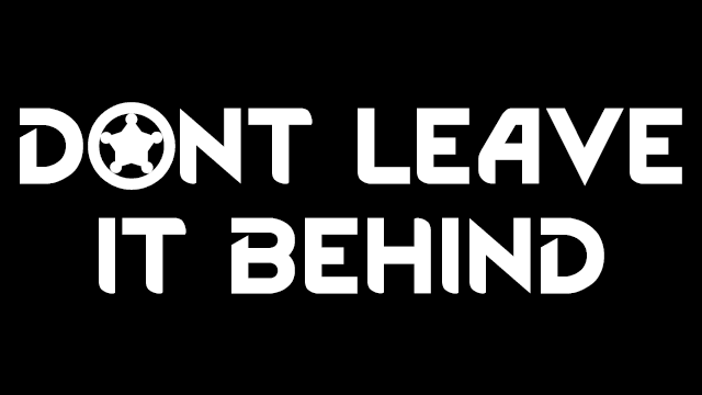 Dont Leave it Behind