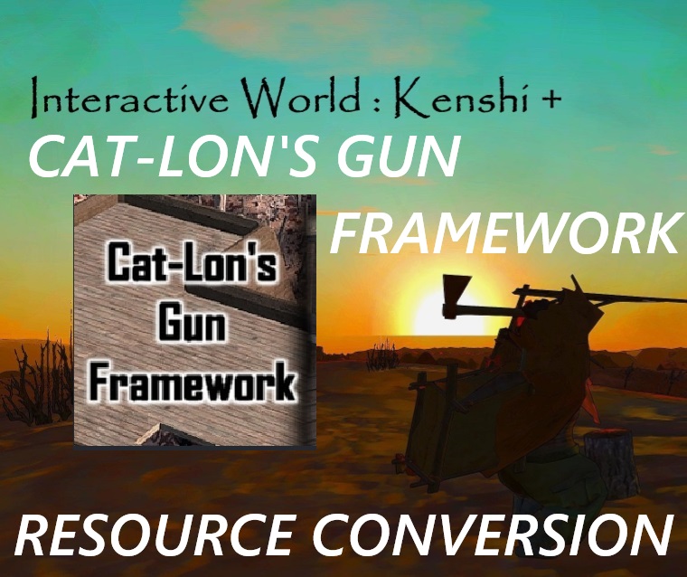 (IWK+) Cat-Lon's Gun Framework - Resource Conversion