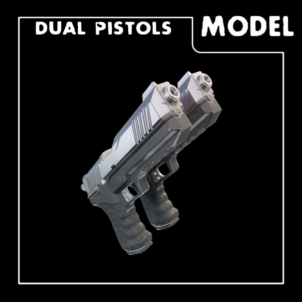 Pistols: Dualies [Fortnite] [No Sounds]
