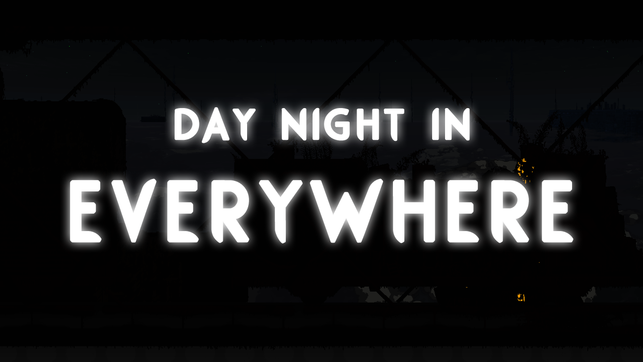 DayNight In EveryWhere