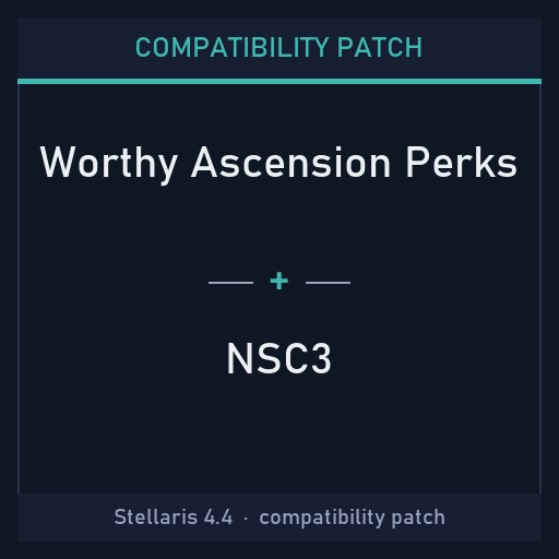 Compatibility Patch: Worthy Ascension Perks + NSC3
