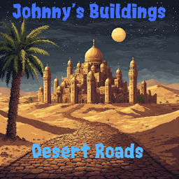 Johnny's Advanced Buildings (Desert Roads Update Part One)