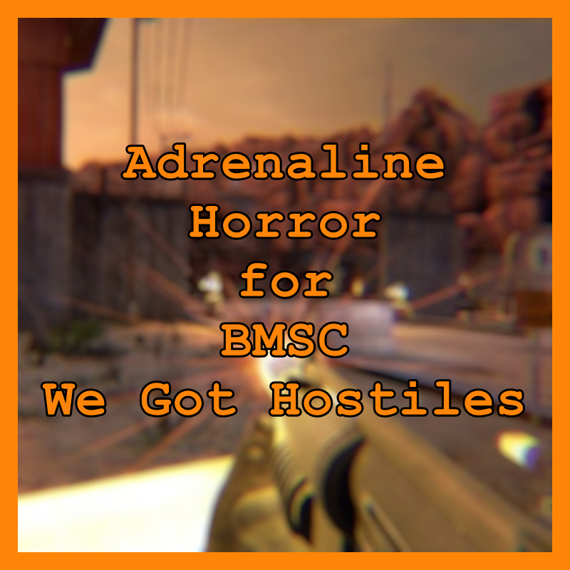 Adrenaline Horror for BMS Classic - We Got Hostiles