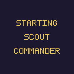 Starting Scout Commander