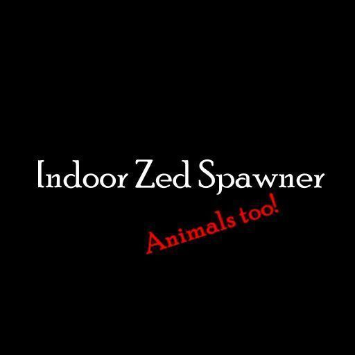 IndoorZedSpawner