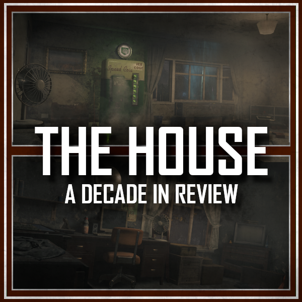 The House - A Decade in Review