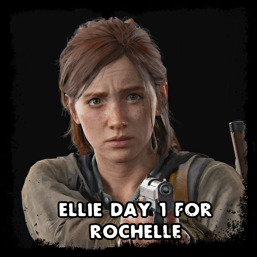 Ellie Day 1 for Rochelle | TLOU2