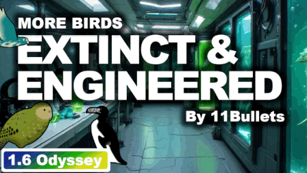 More Birds - Extinct & Engineered