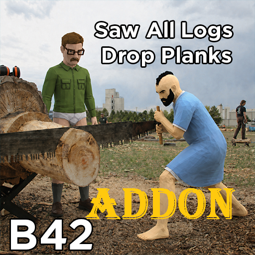 Addon to Saw All Logs Drop Planks (EN-ES) – Project Zomboid Mod