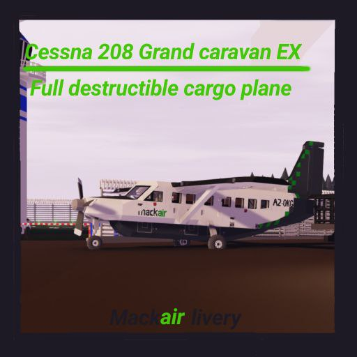 Cessna 208 Grand caravan Mackair (Full destructible)