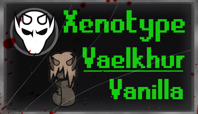 Xenotype - Vaelkhur (Vanilla)