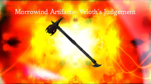 Morrowind Artifacts- Veloth's Judgement